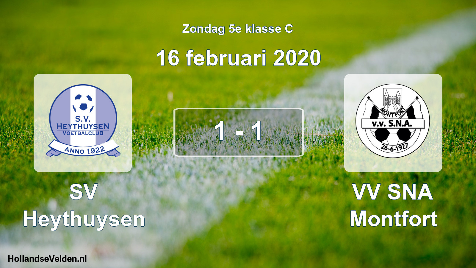 Total number of matches played: SV Heythuysen - VV SNA Montfort 1 - 1 (16 February 2020)