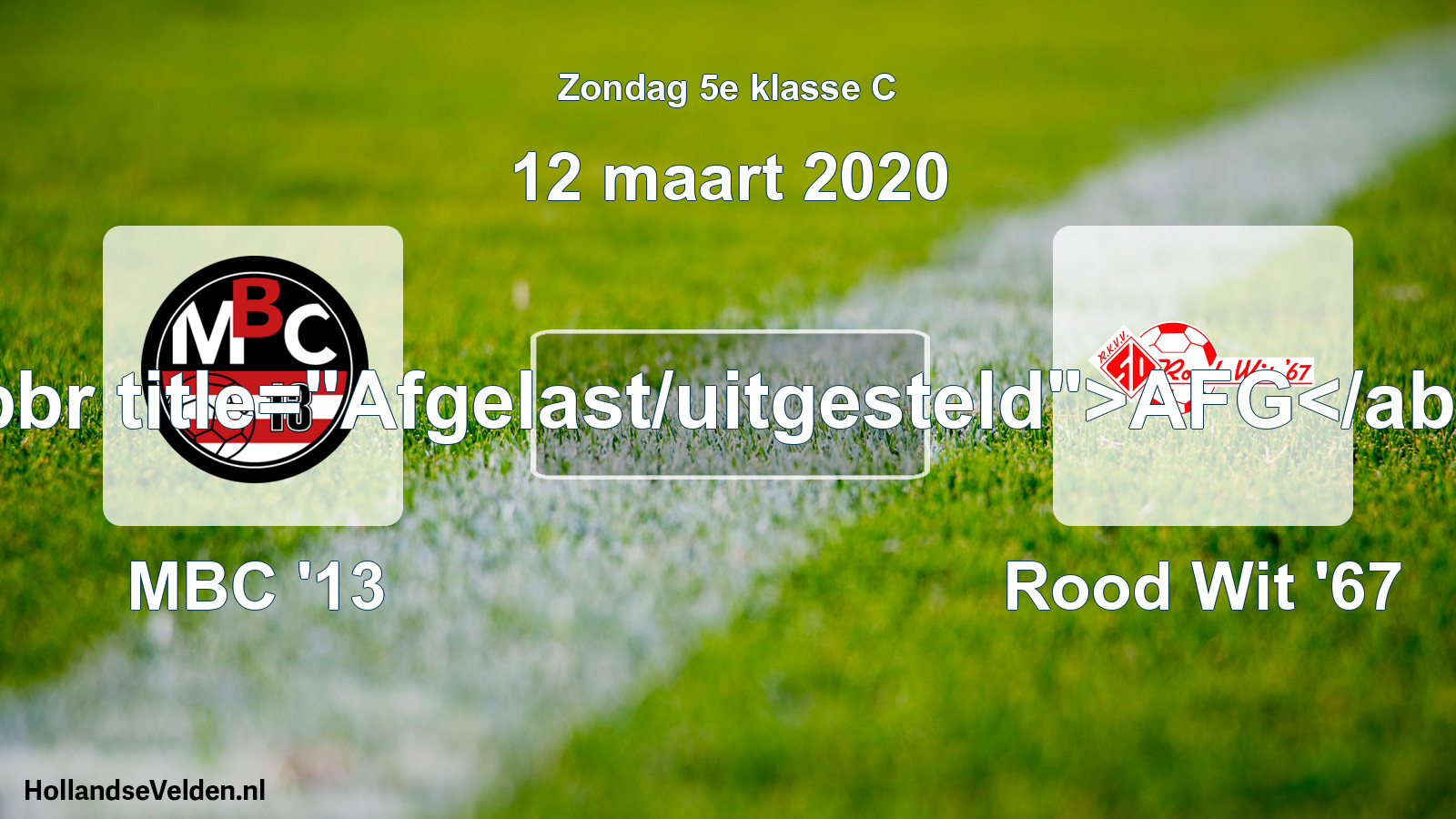 Scheduled Match: MBC '13 - Rood Wit '67 (12 March 2020)