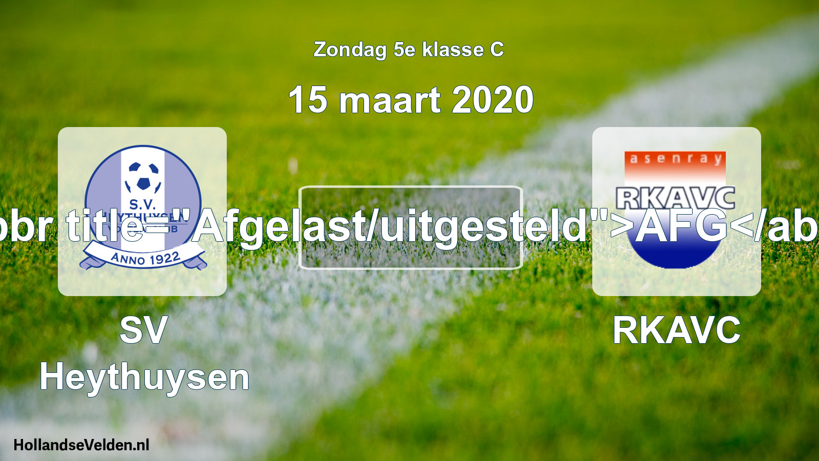 Scheduled Match: Heythuysen - RKAVC (15 March 2020)