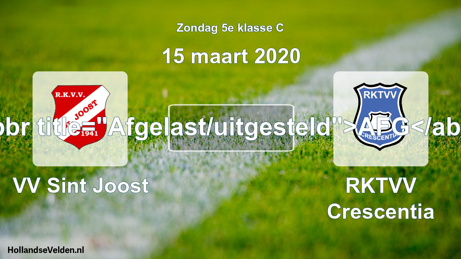 Scheduled Match: VV Sint Joost - RKTVV Crescentia (15 March 2020)