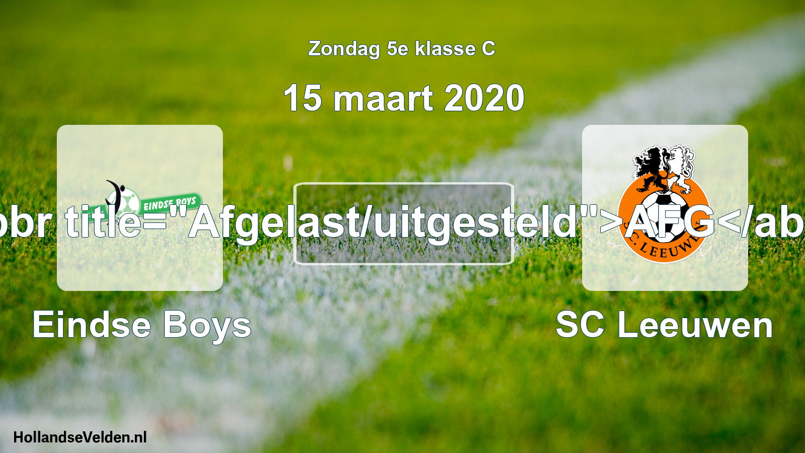 Scheduled Match: Eindse Boys - SC Leeuwen (15 March 2020)