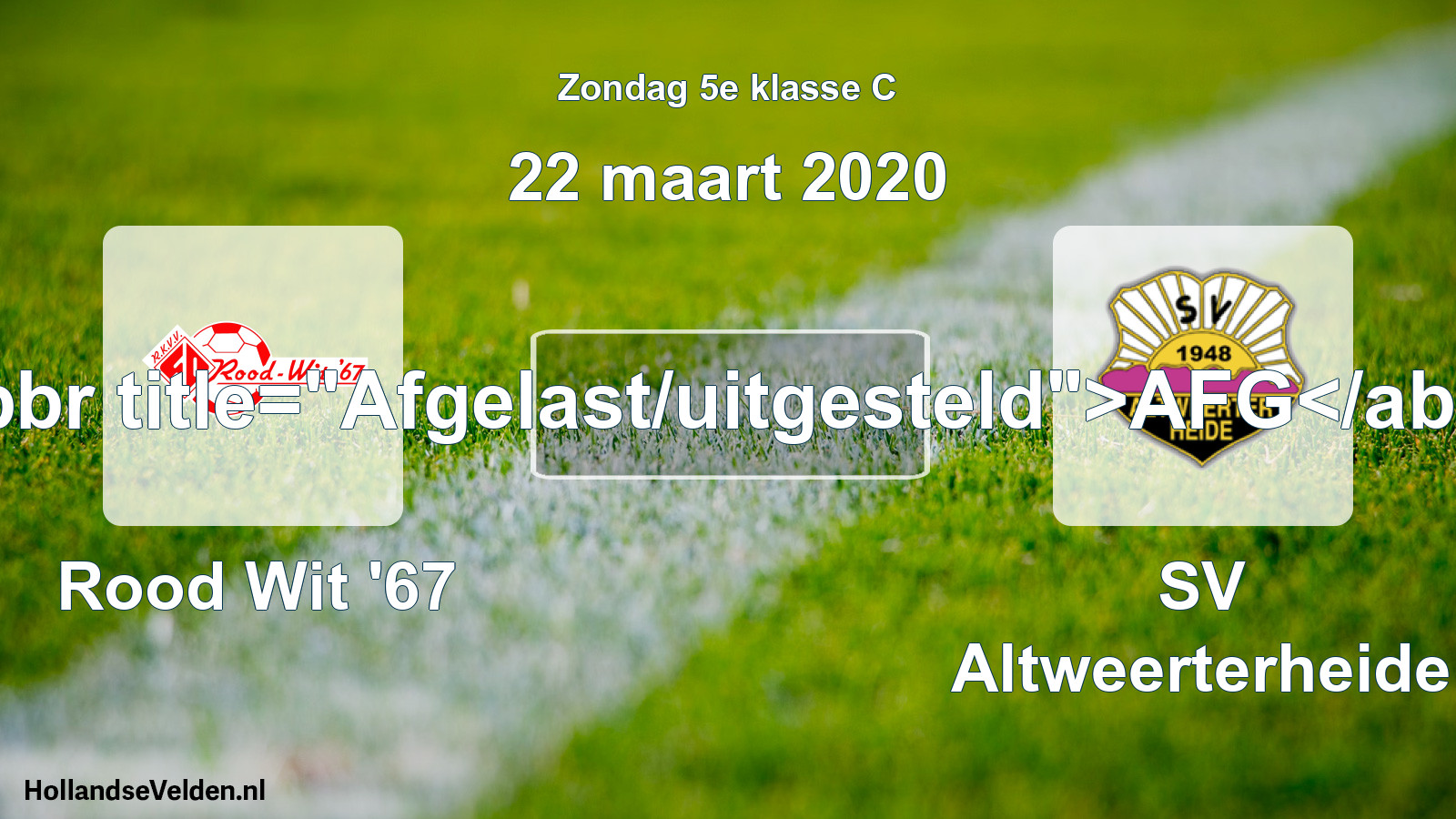 Scheduled Match: Rood Wit '67 - SV Altweerterheide (22 March 2020)