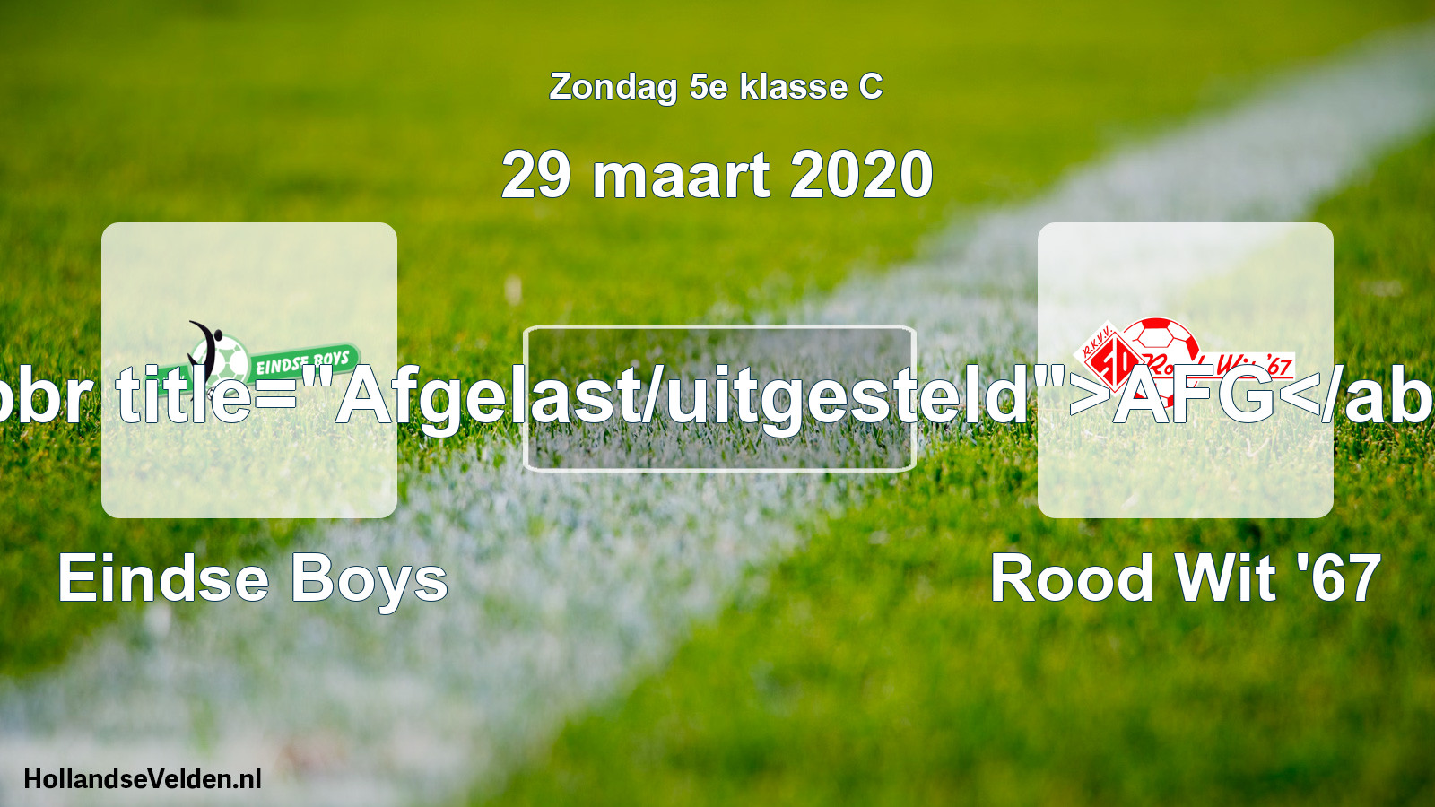 Scheduled Match: Eindse Boys - Rood Wit '67 (29 March 2020)