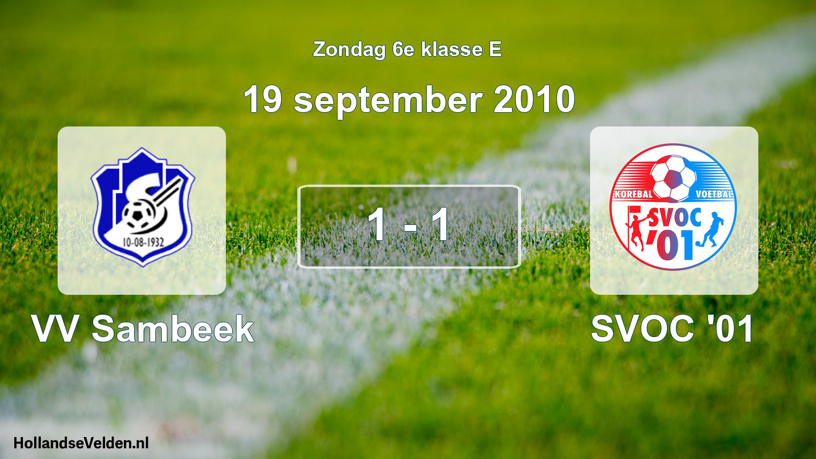 Total number of matches played: VV Sambeek - SVOC '01 1 - 1 (19 September 2010)