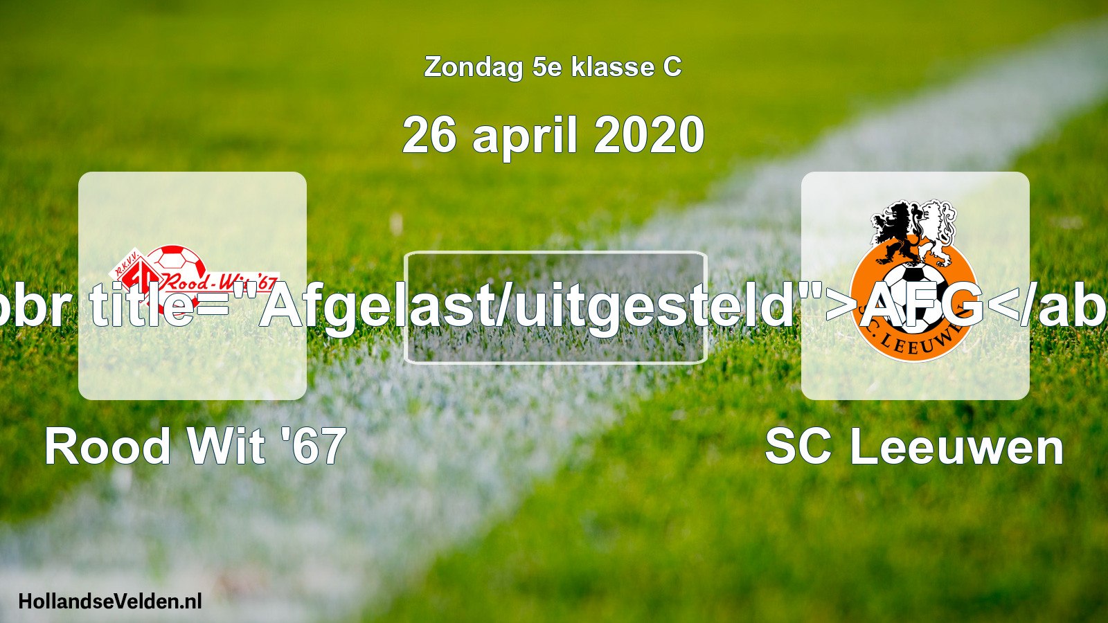 Scheduled Match: Rood Wit '67 - SC Leeuwen (26 April 2020)
