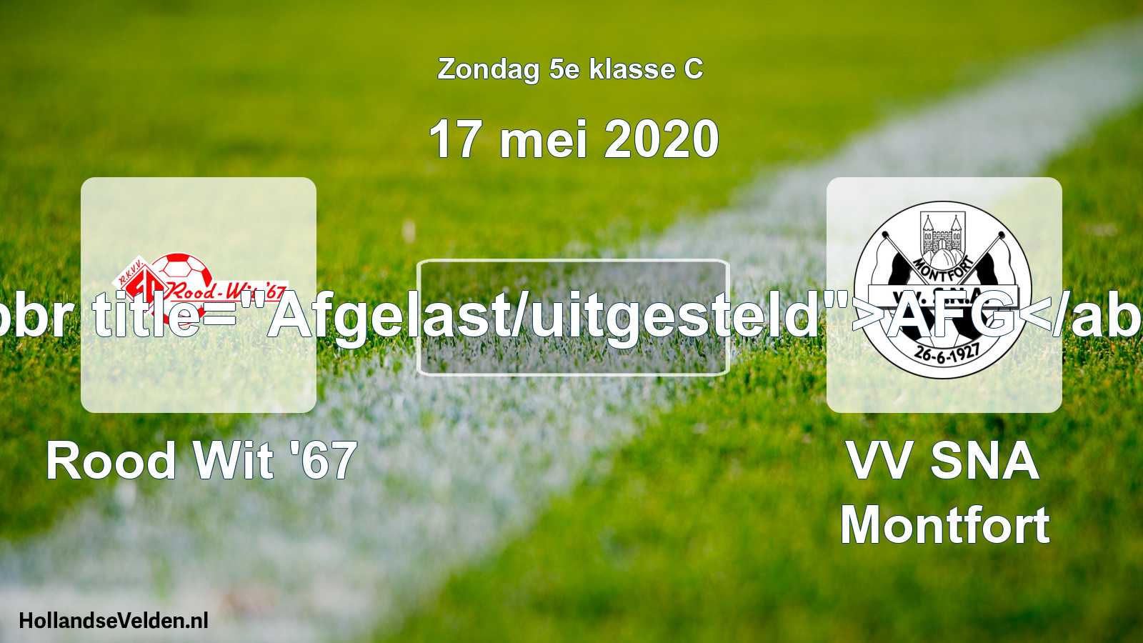 Scheduled Match: Rood Wit '67 - VV SNA Montfort (17 May 2020)