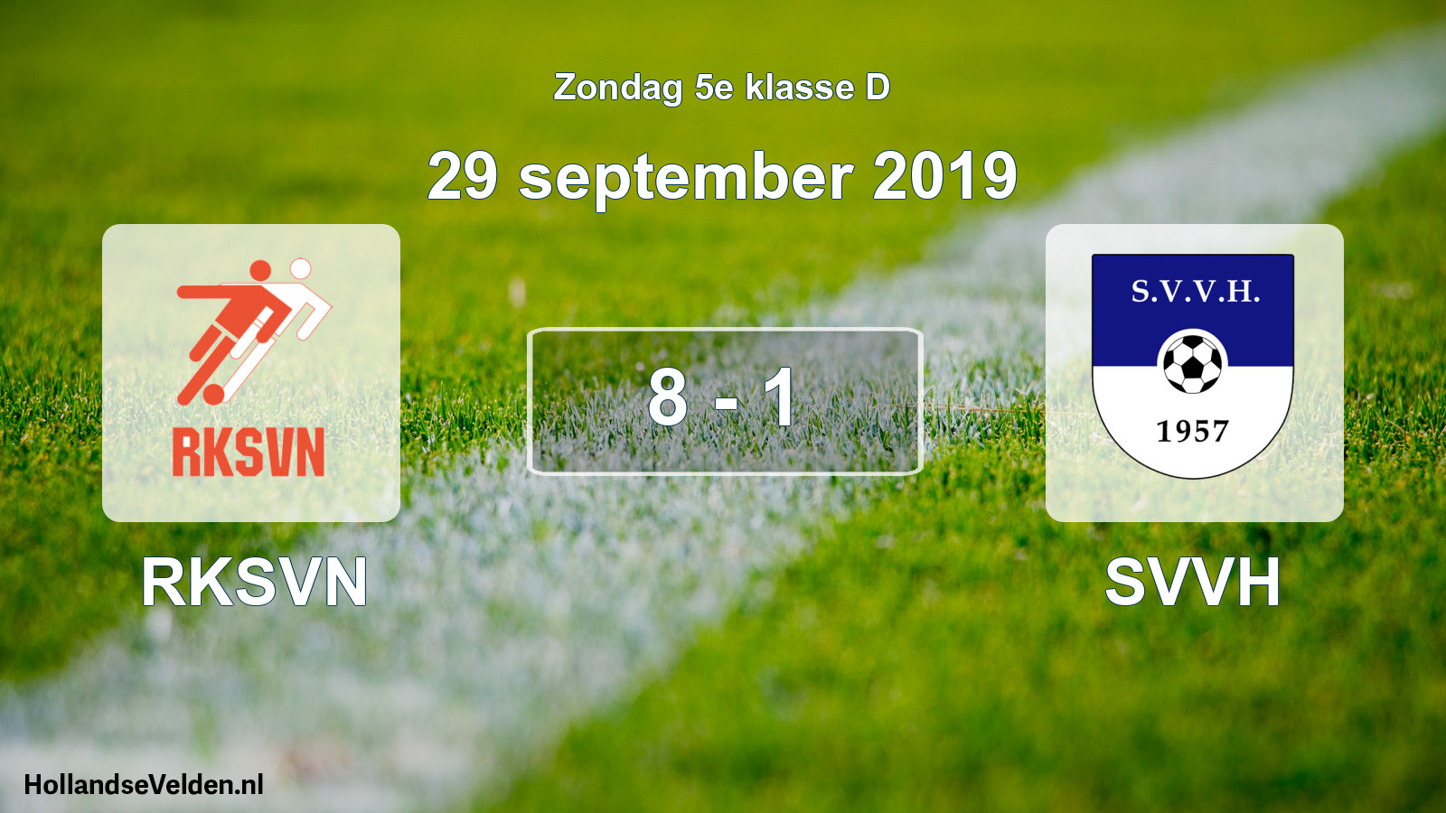 Total number of matches played: RKSVN - SVVH 8 - 1 (29 September 2019)