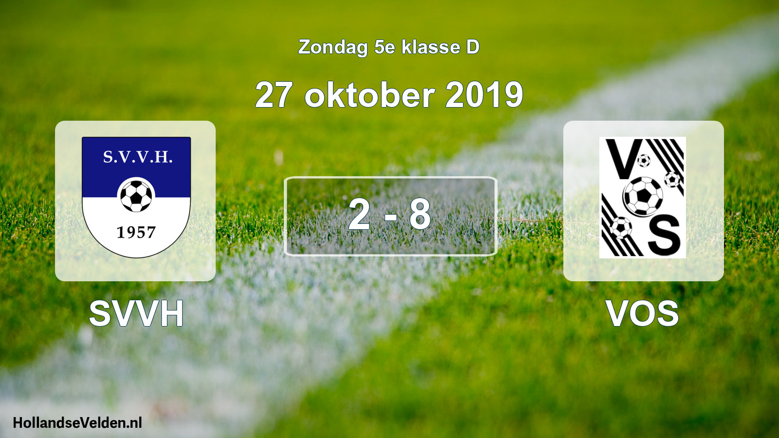 Total number of matches played: SVVH - VOS 2 - 8 (27 October 2019)