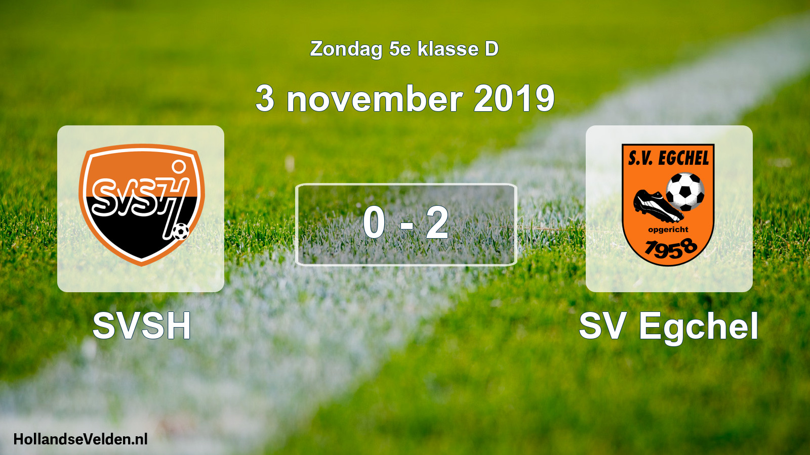 Total number of matches played: SVSH - SV Egchel 0 - 2 (3 November 2019)