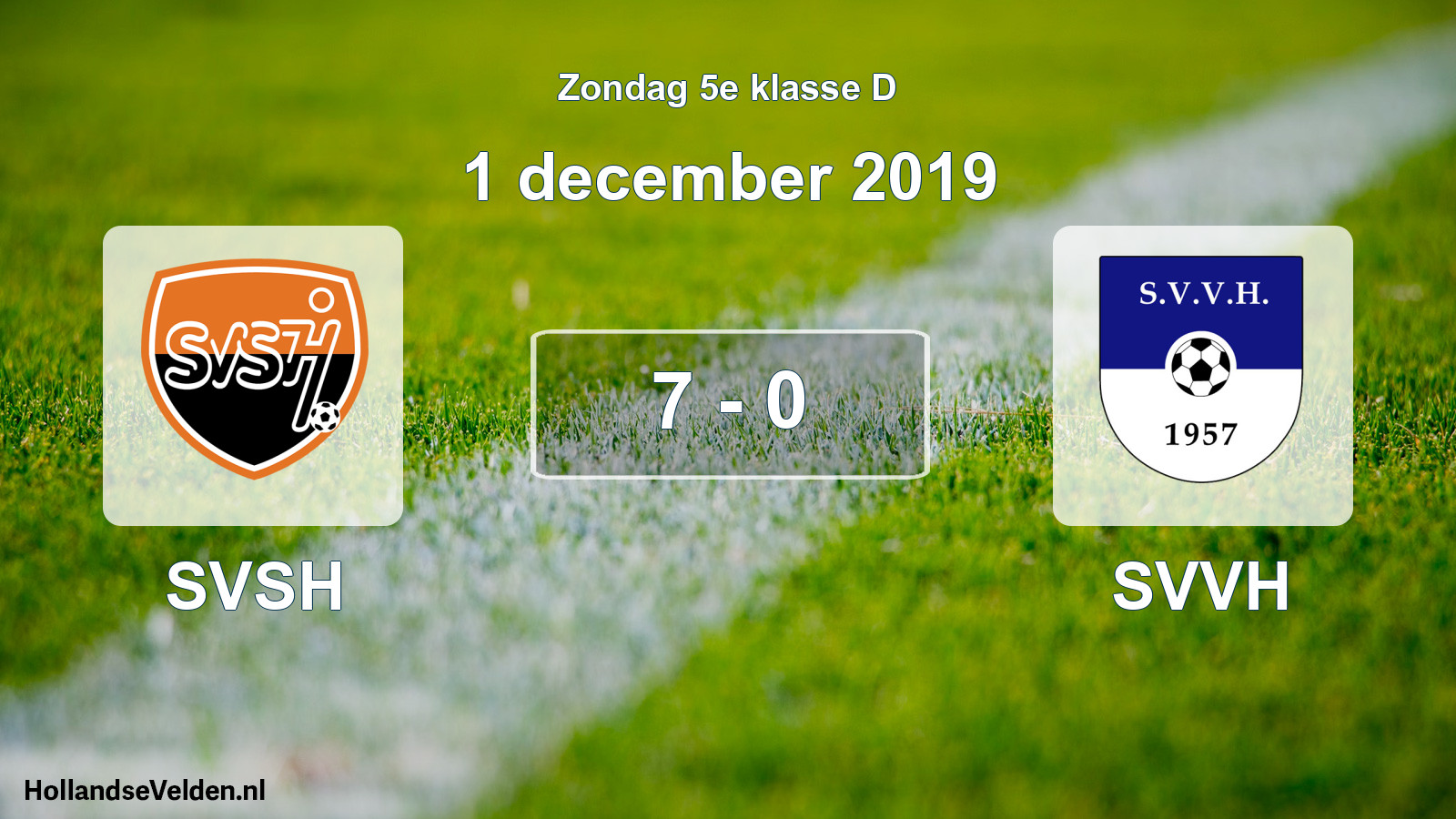Total number of matches played: SVSH - SVVH 7 - 0 (1 December 2019)