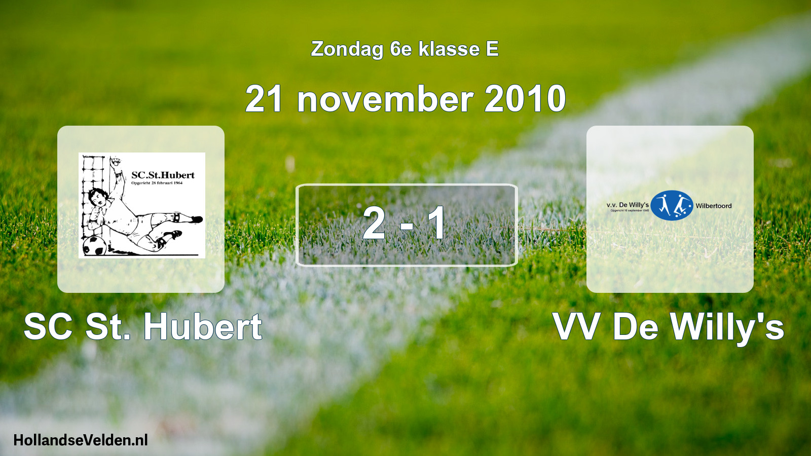Total number of matches played: SC St. Hubert - VV De Willy's 2 - 1 (21 November 2010)