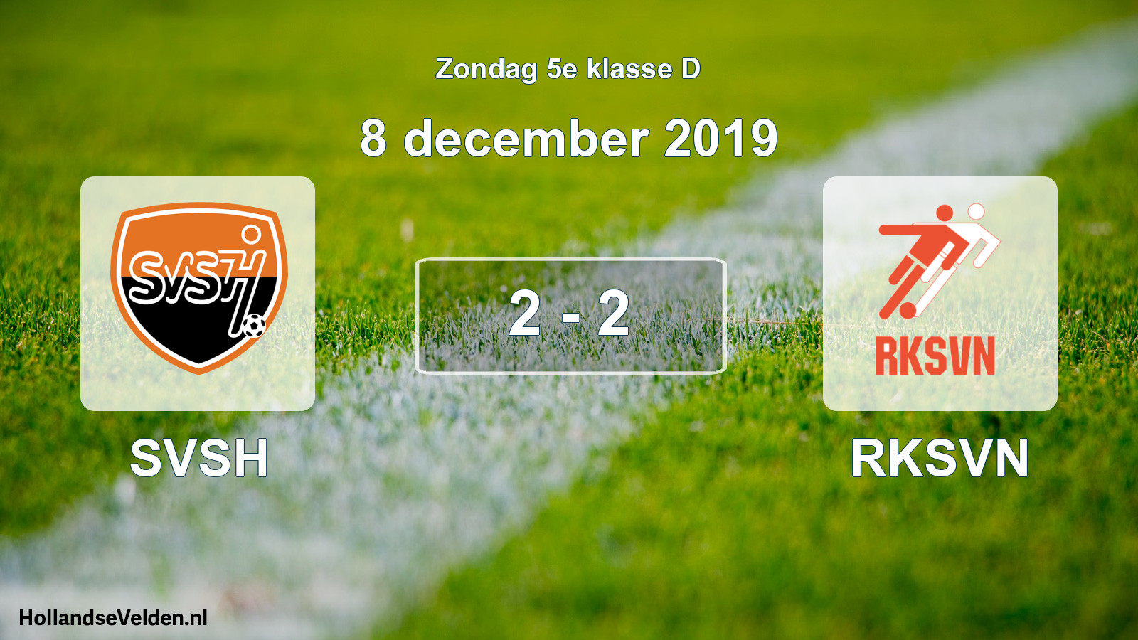 Total number of matches played: SVSH - RKSVN 2 - 2 (8 December 2019)