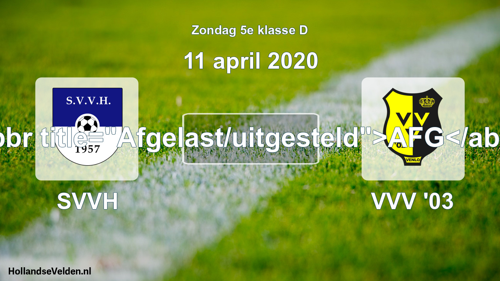 Scheduled Match: SVVH - VVV '03 (11 April 2020)