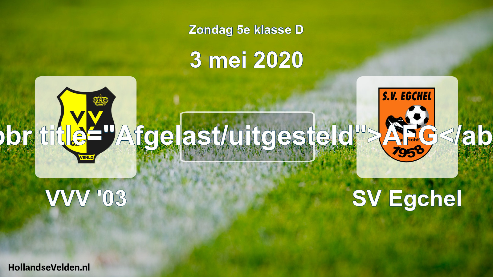 Scheduled Match: VVV '03 - SV Egchel (3 May 2020)