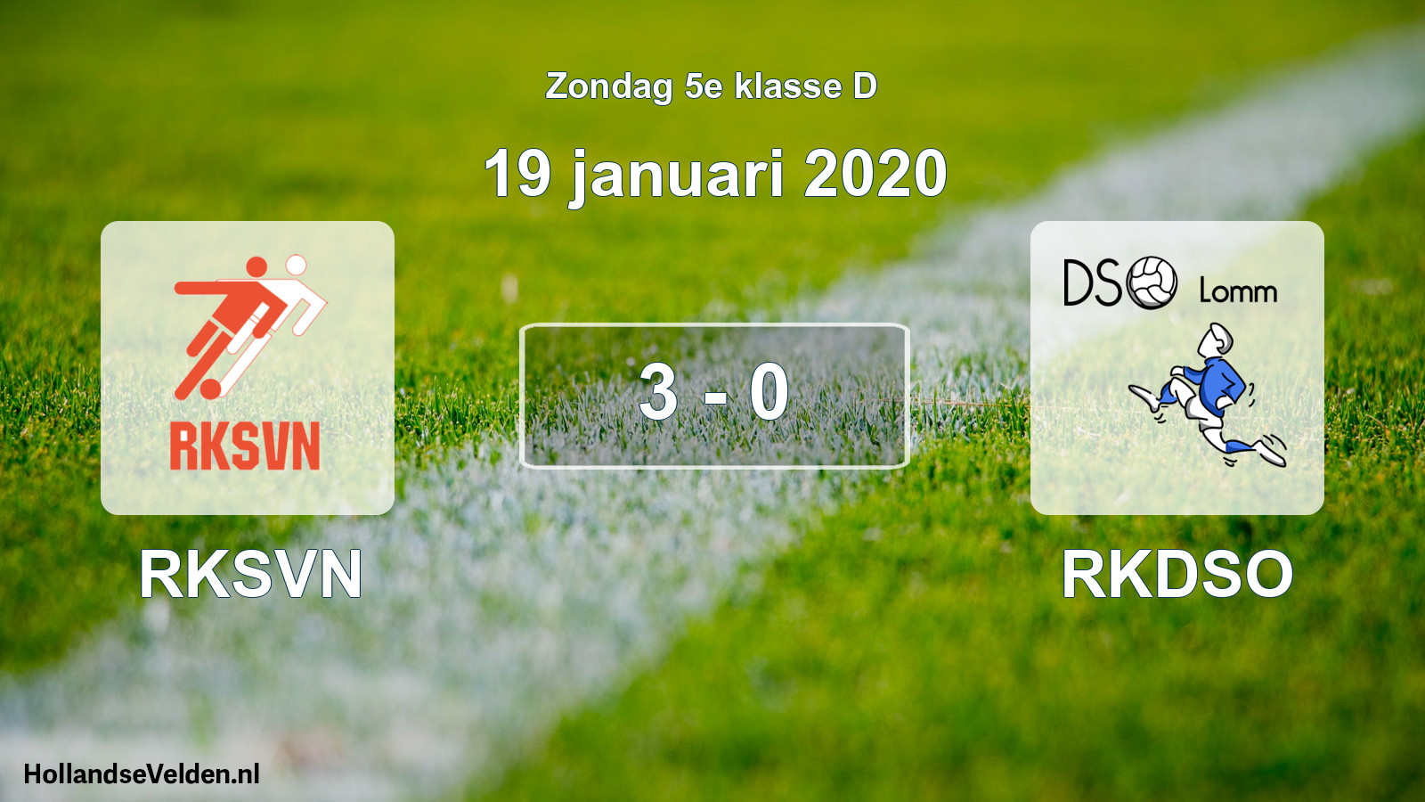 Total number of matches played: RKSVN - RKDSO 3 - 0 (19 January 2020)