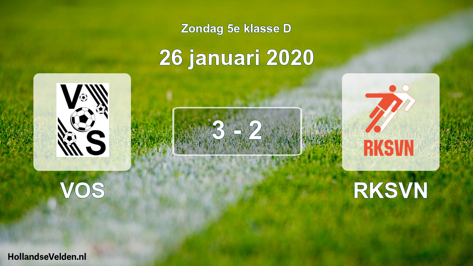 Total number of matches played: VOS - RKSVN 3 - 2 (26 January 2020)