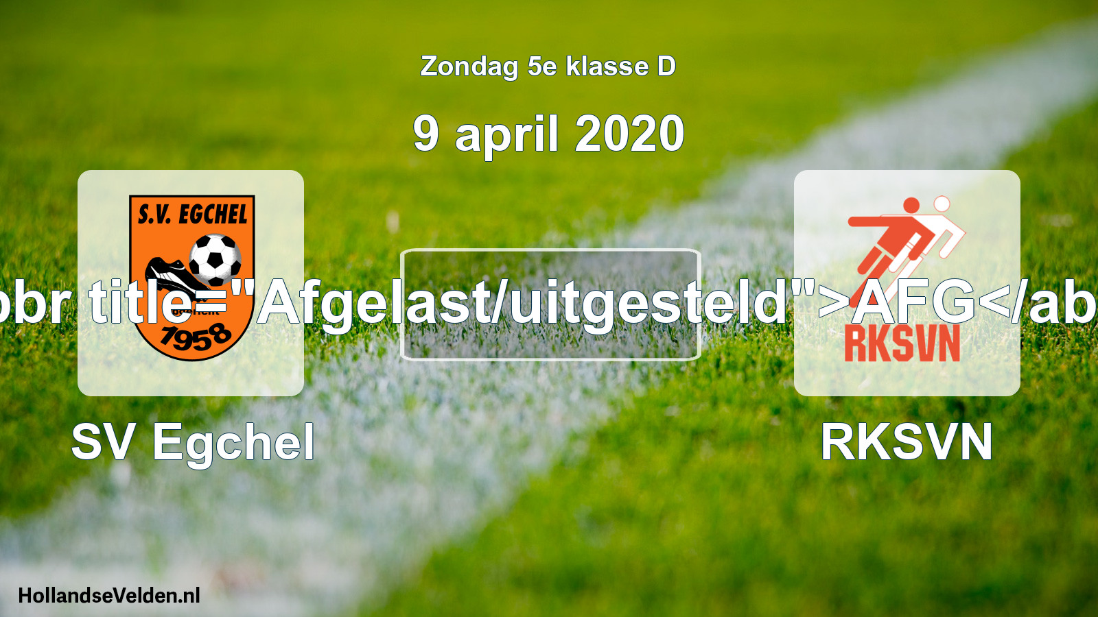 Scheduled Match: SV Egchel - RKSVN (9 April 2020)