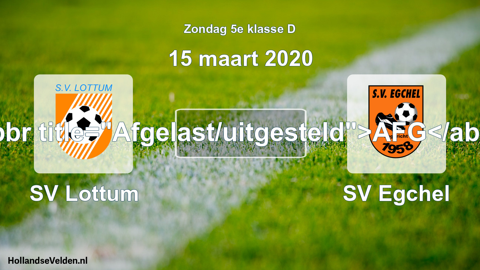 Scheduled Match: SV Lottum - SV Egchel (15 March 2020)