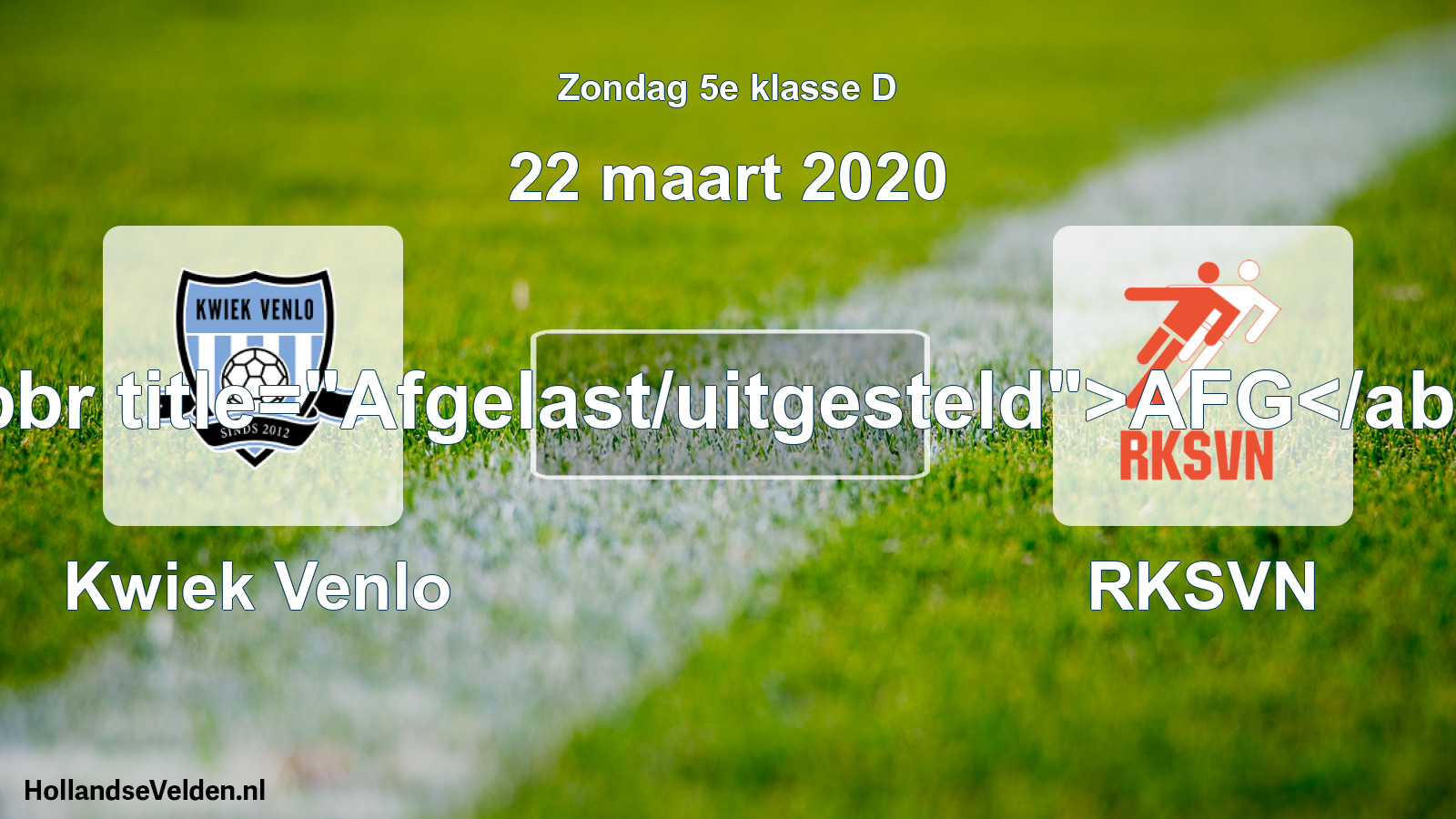 Scheduled Match: Kwiek Venlo - RKSVN (22 March 2020)