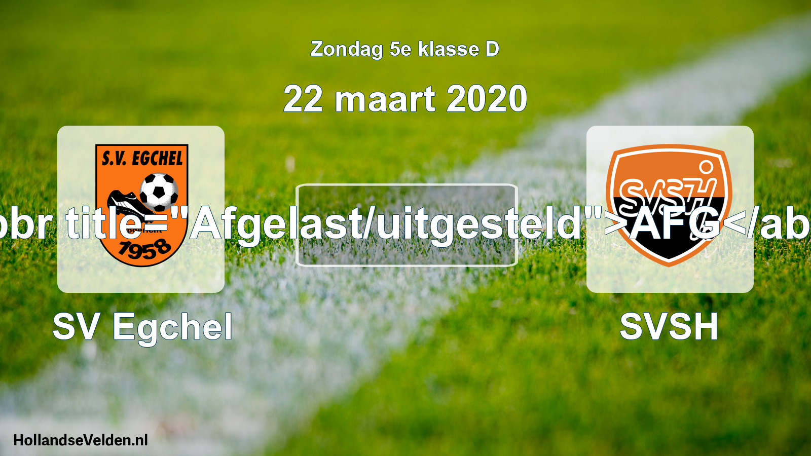 Scheduled Match: SV Egchel - SVSH (22 March 2020)
