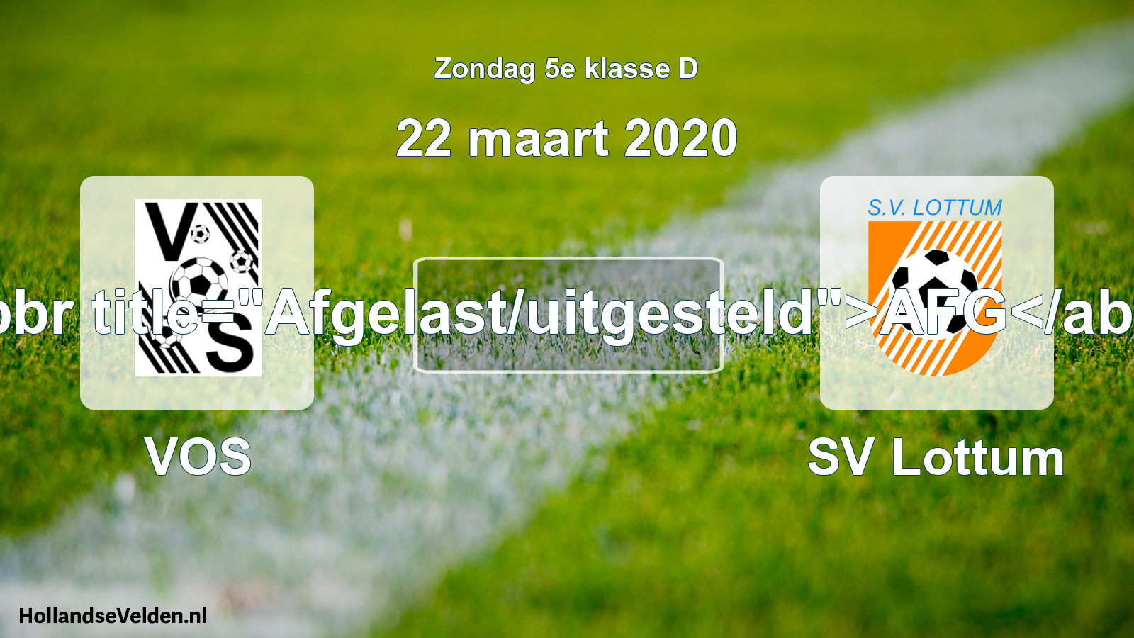 Scheduled Match: VOS - SV Lottum (22 March 2020)
