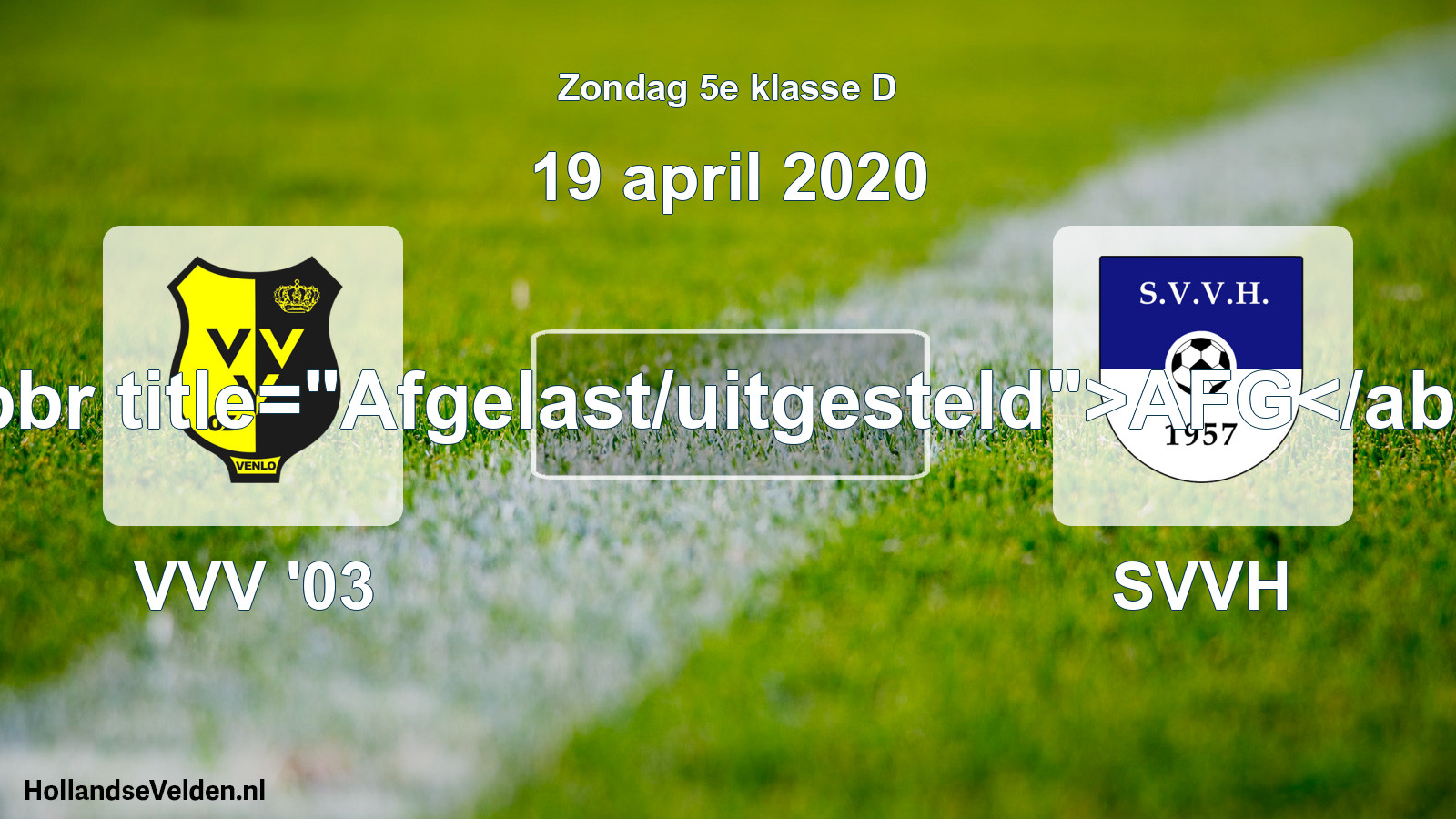 Scheduled Match: VVV '03 - SVVH (19 April 2020)