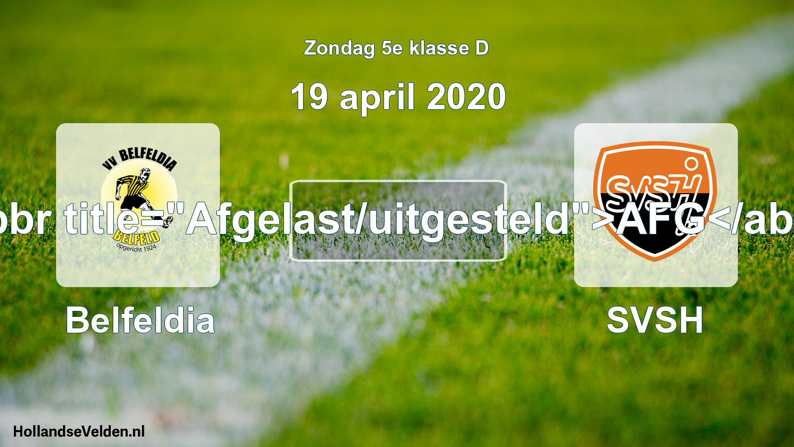 Scheduled Match: Belfeldia - SVSH (19 April 2020)