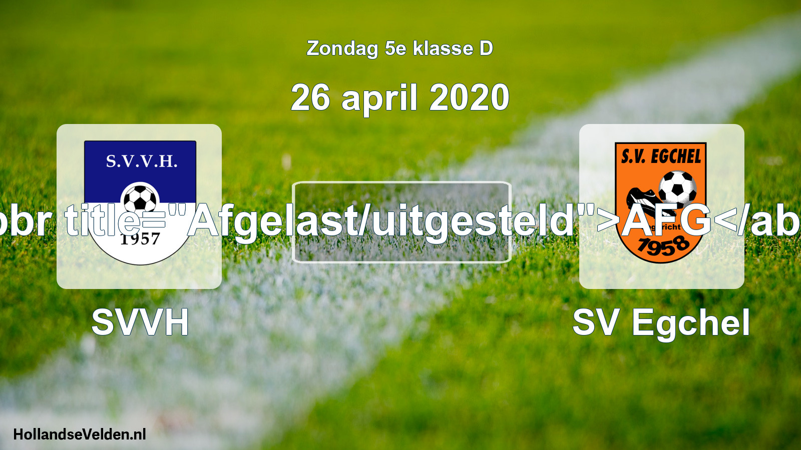 Scheduled Match: SVVH - SV Egchel (26 April 2020)