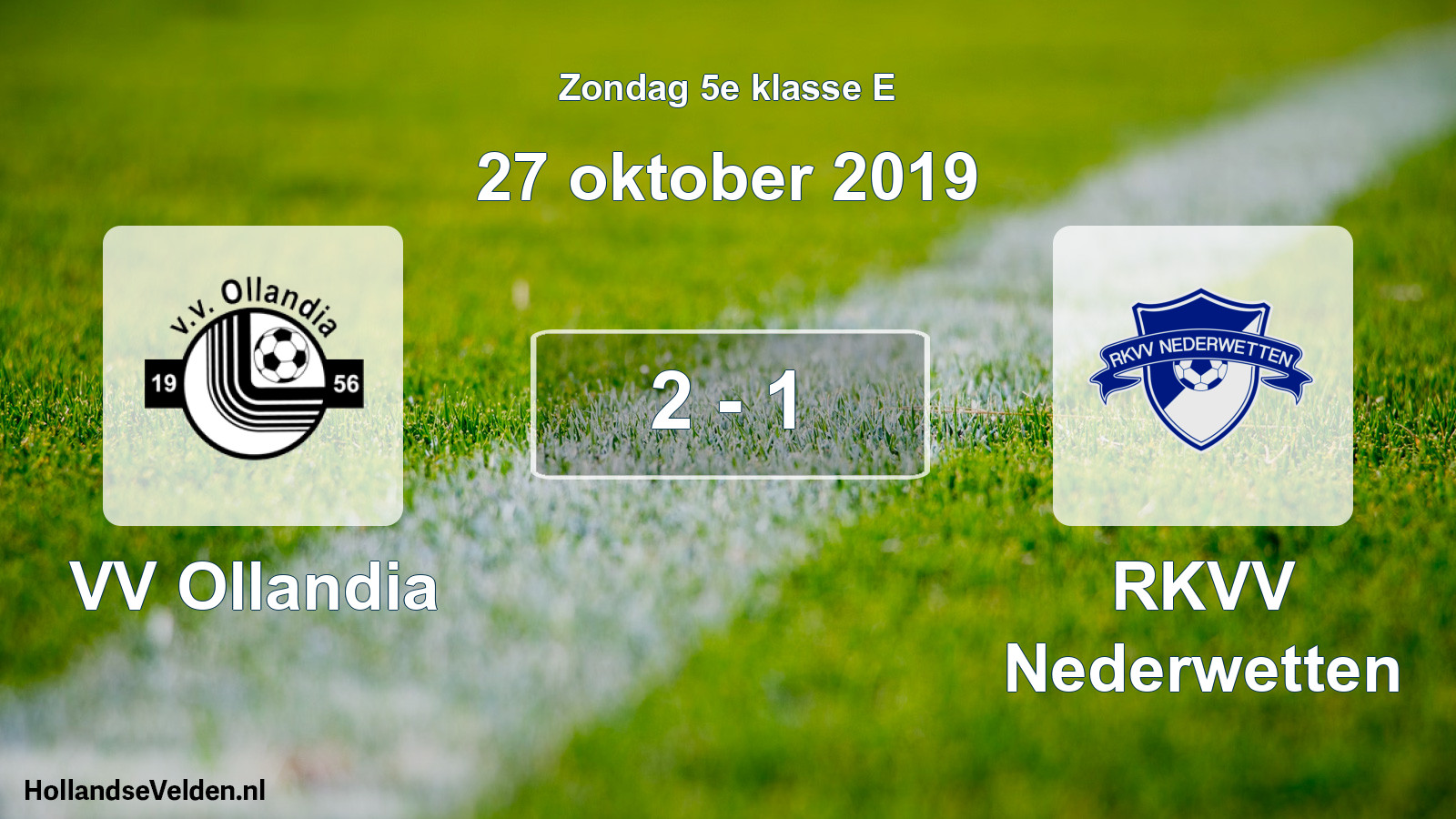 Total number of matches played: VV Ollandia - RKVV Nederwetten 2 - 1 (27 October 2019)