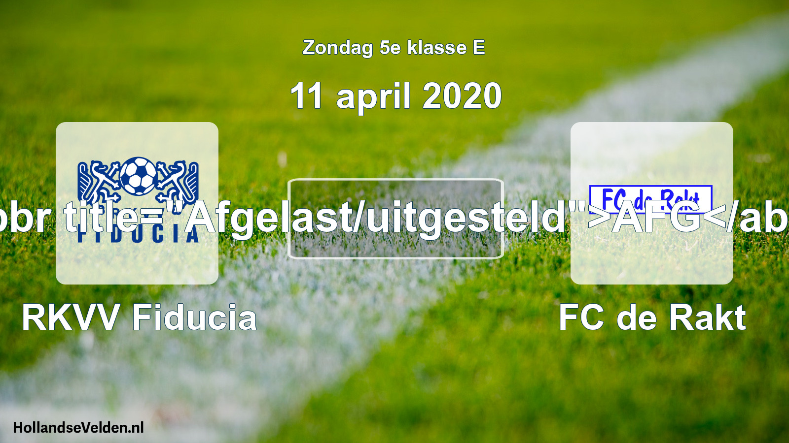 Scheduled Match: RKVV Fiducia - FC de Rakt (11 April 2020)