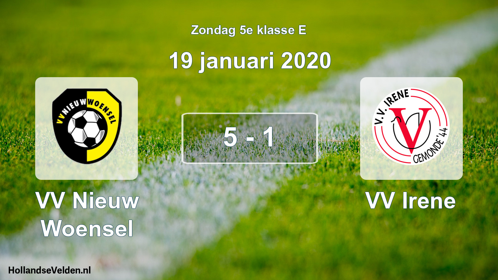 Total number of matches played: VV Nieuw Woensel - VV Irene 5 - 1 (19 January 2020)