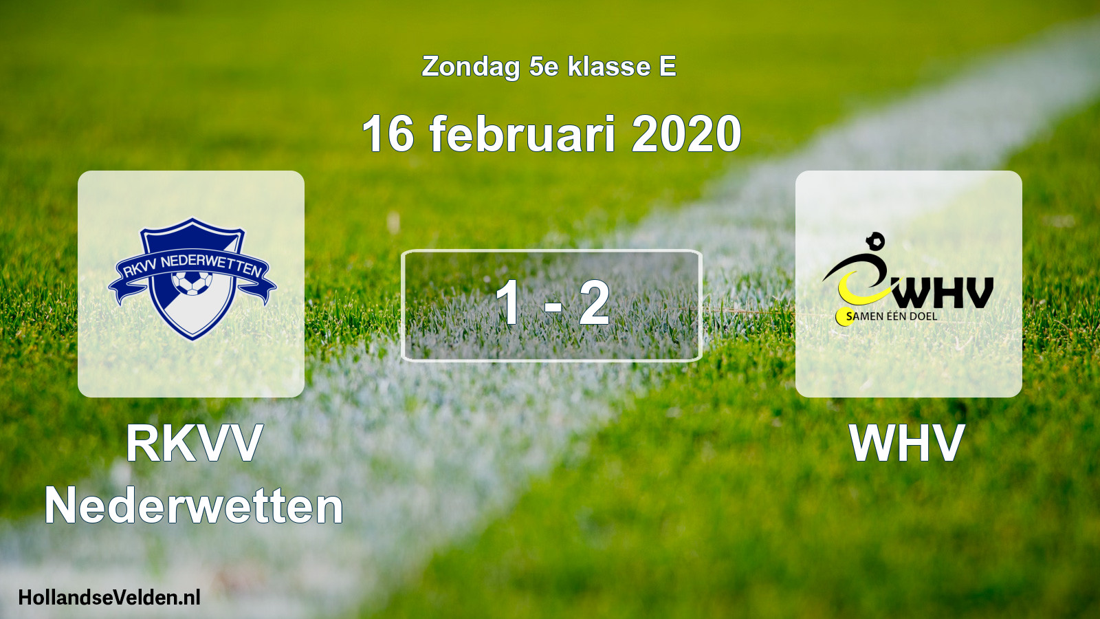 Total number of matches played: RKVV Nederwetten - WHV 1 - 2 (16 February 2020)