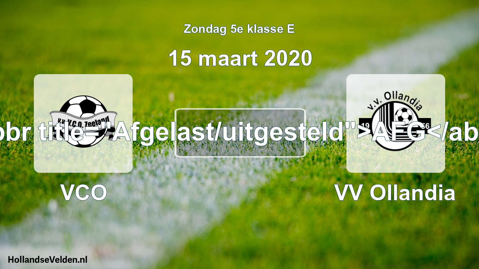 Scheduled Match: VCO - VV Ollandia (15 March 2020)