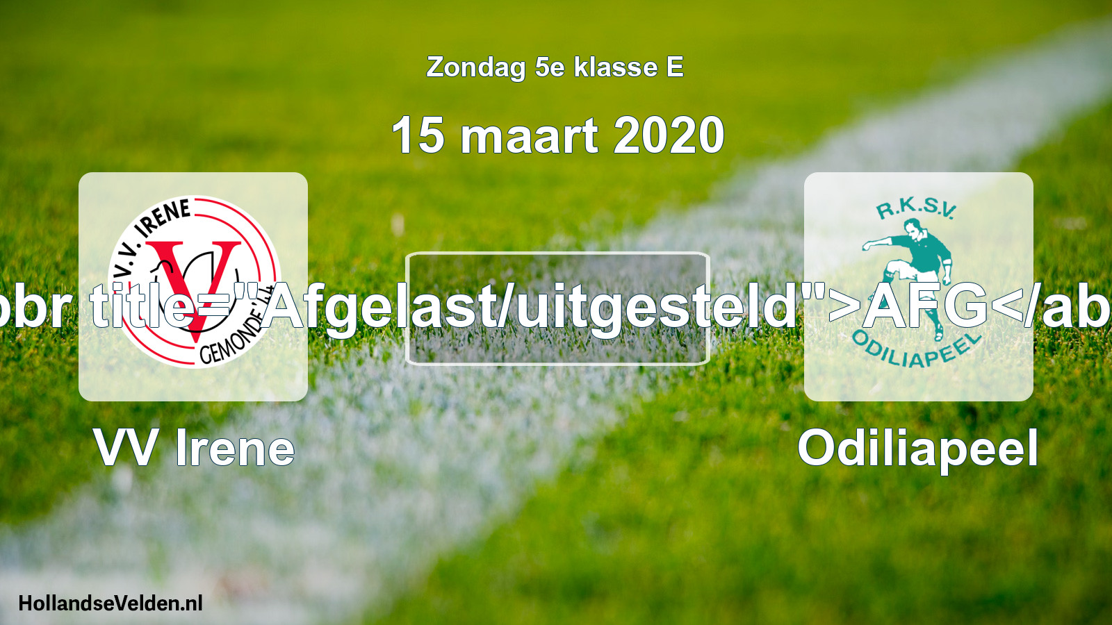 Scheduled Match: VV Irene - Odiliapeel (15 March 2020)