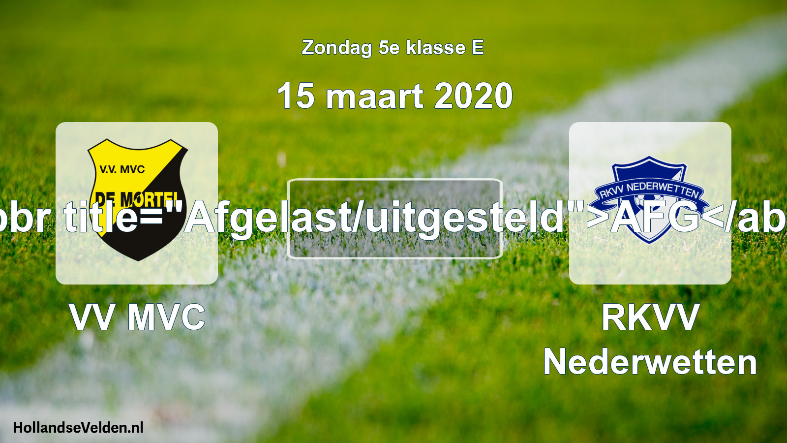Scheduled Match: VV MVC - RKVV Nederwetten (15 March 2020)