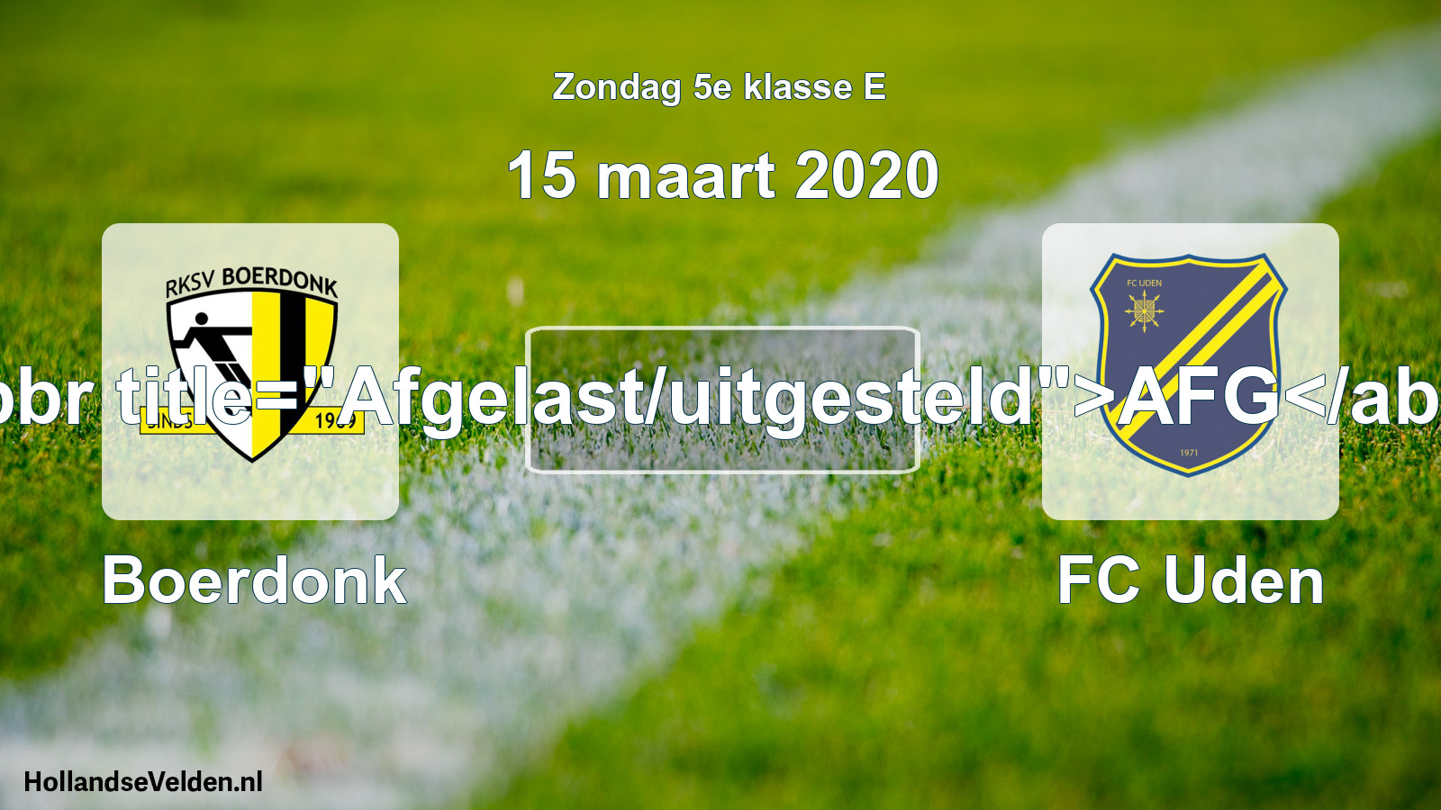 Scheduled Match: Boerdonk - FC Uden (15 March 2020)