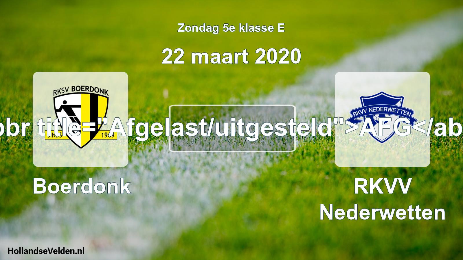 Scheduled Match: Boerdonk - RKVV Nederwetten (22 March 2020)