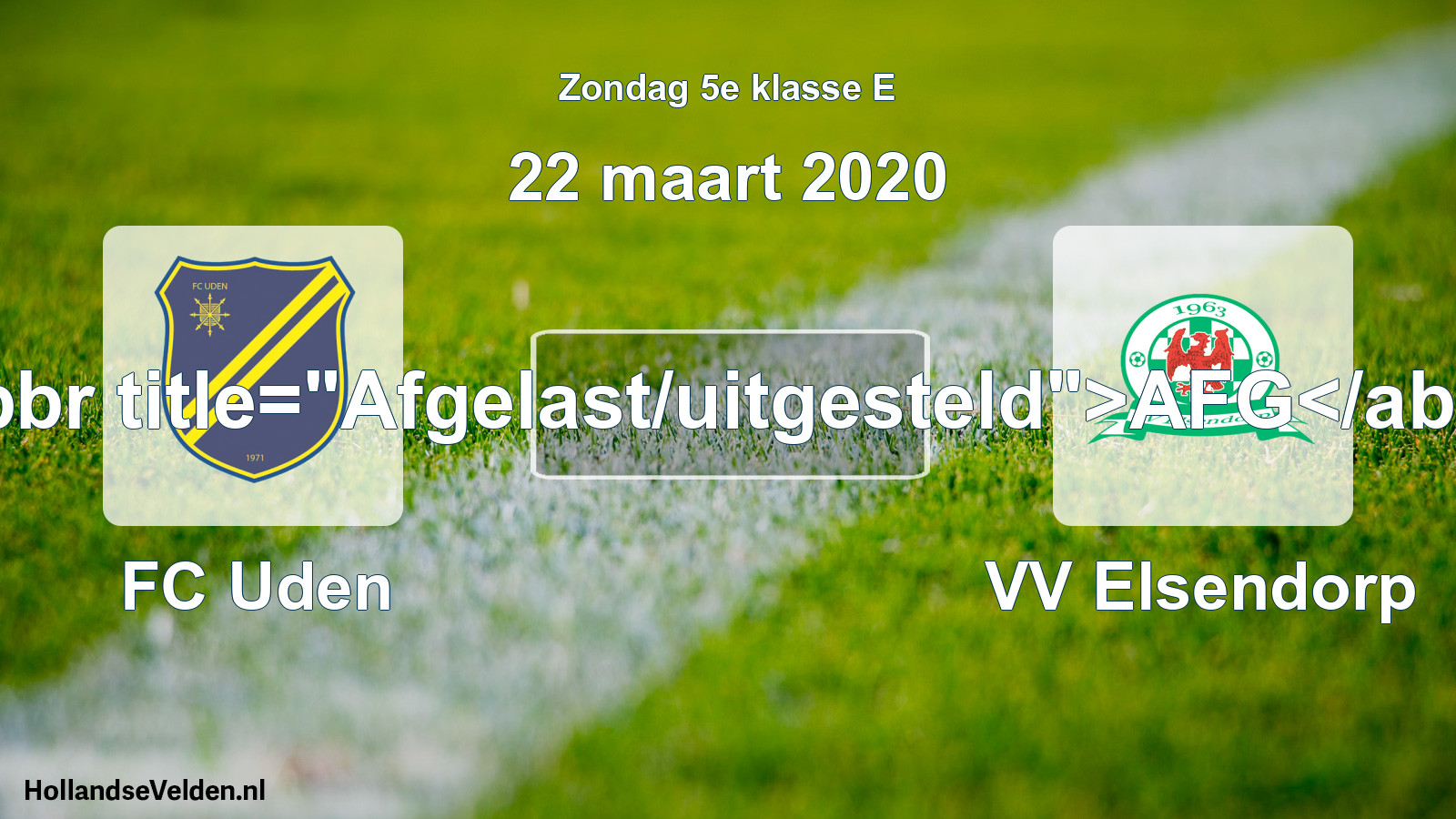Scheduled Match: FC Uden - VV Elsendorp (22 March 2020)