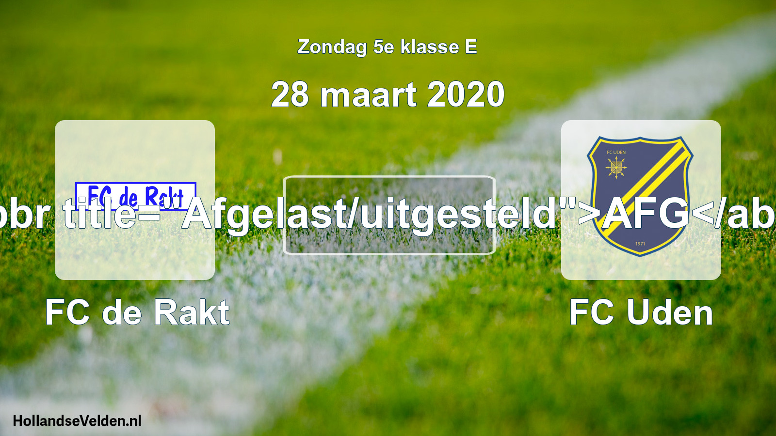 Scheduled Match: FC de Rakt - FC Uden (28 March 2020)