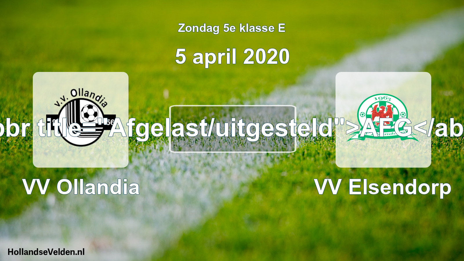 Scheduled Match: VV Ollandia - VV Elsendorp (5 April 2020)