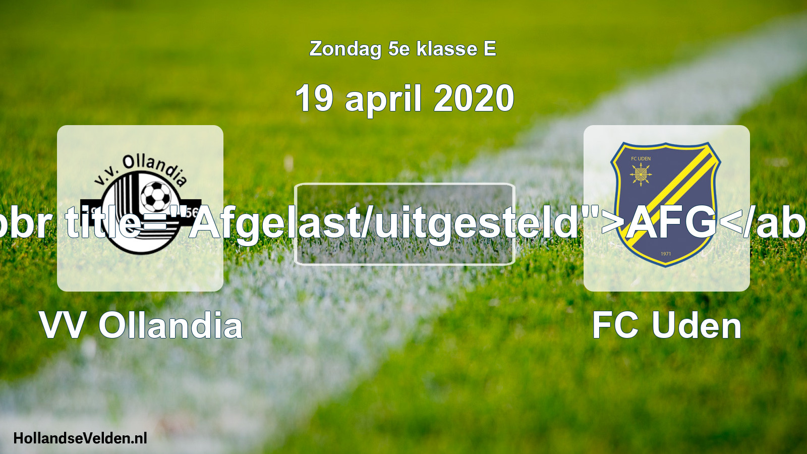 Scheduled Match: VV Ollandia - FC Uden (19 April 2020)