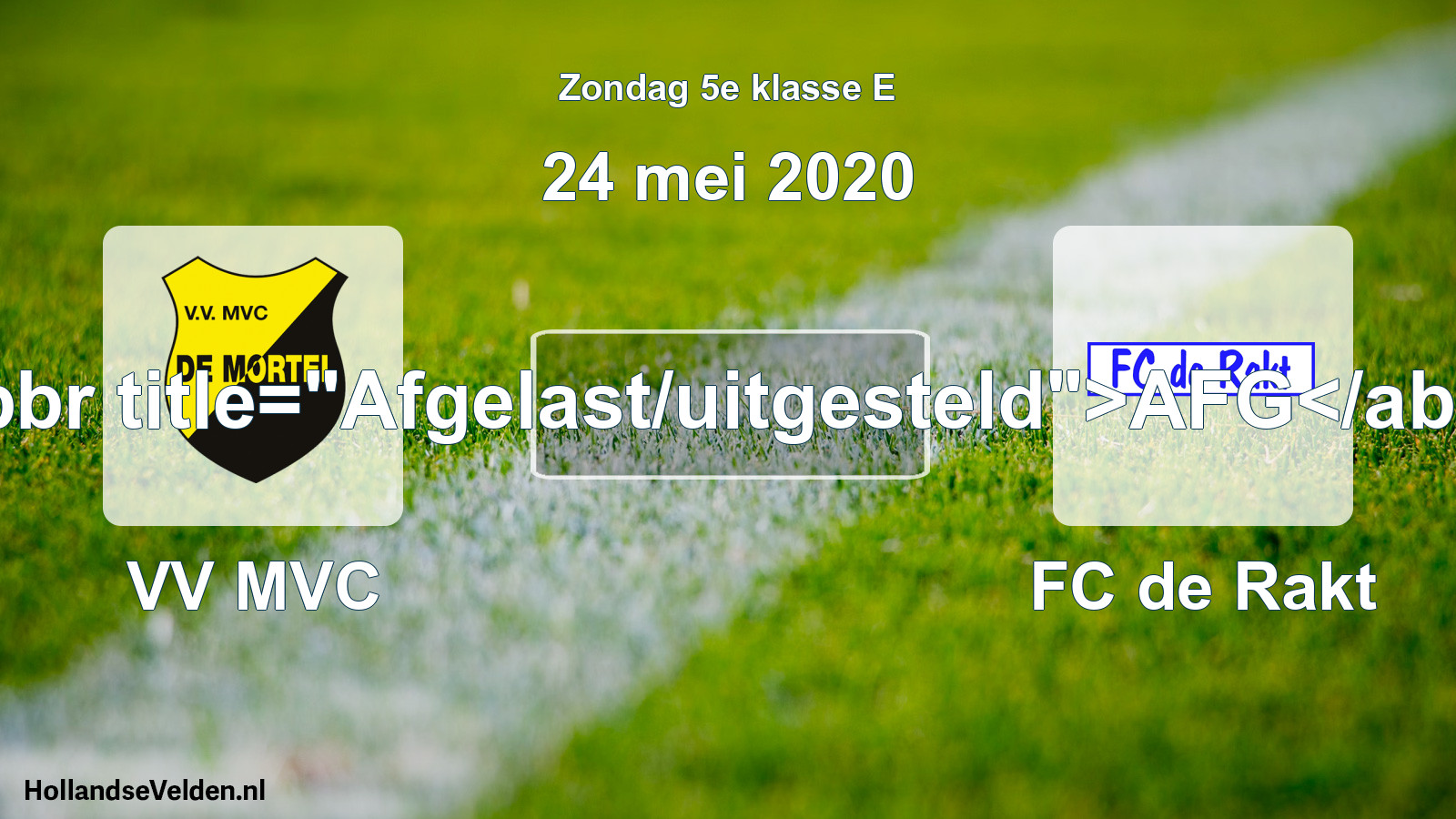 Scheduled Match: VV MVC - FC de Rakt (24 May 2020)