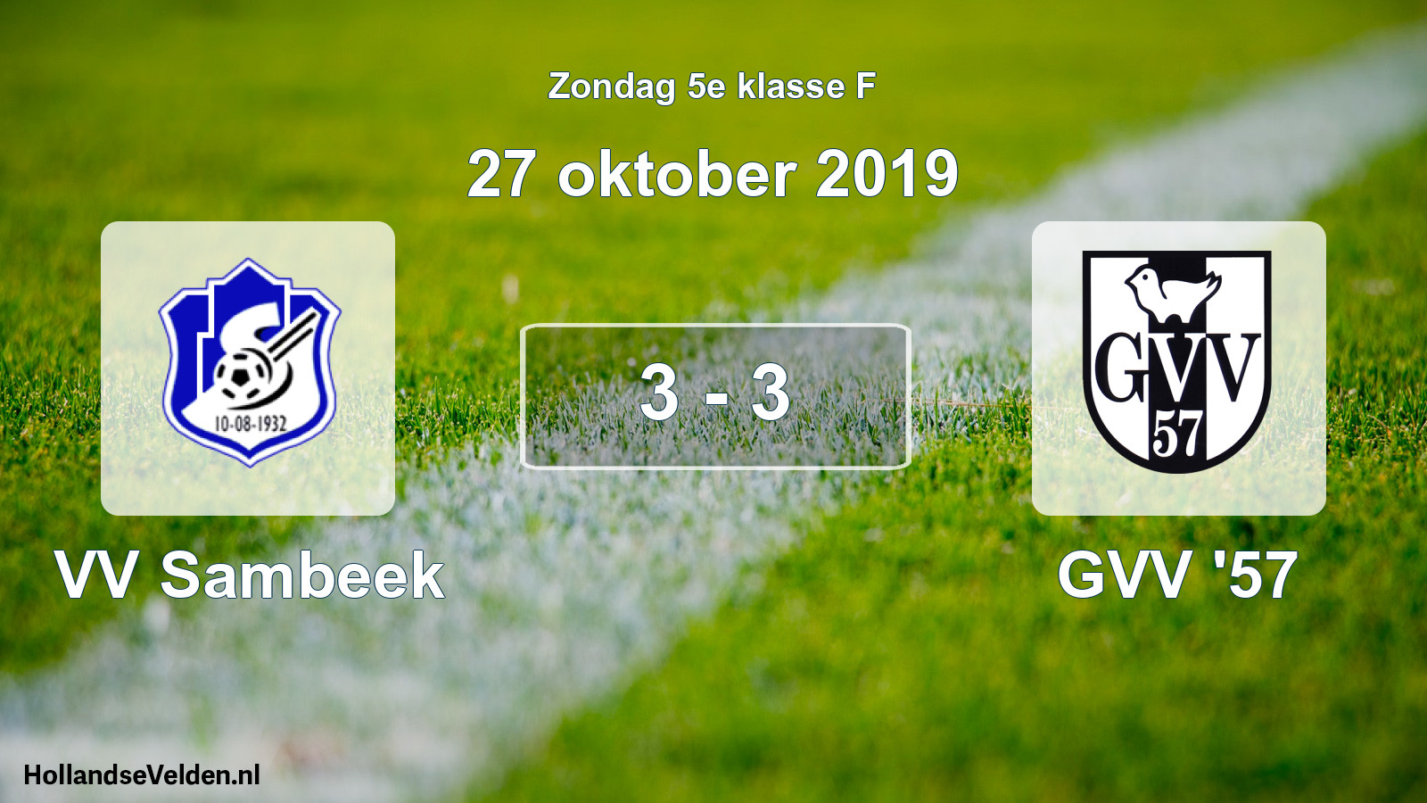 Total number of matches played: VV Sambeek - GVV '57 3 - 3 (27 October 2019)