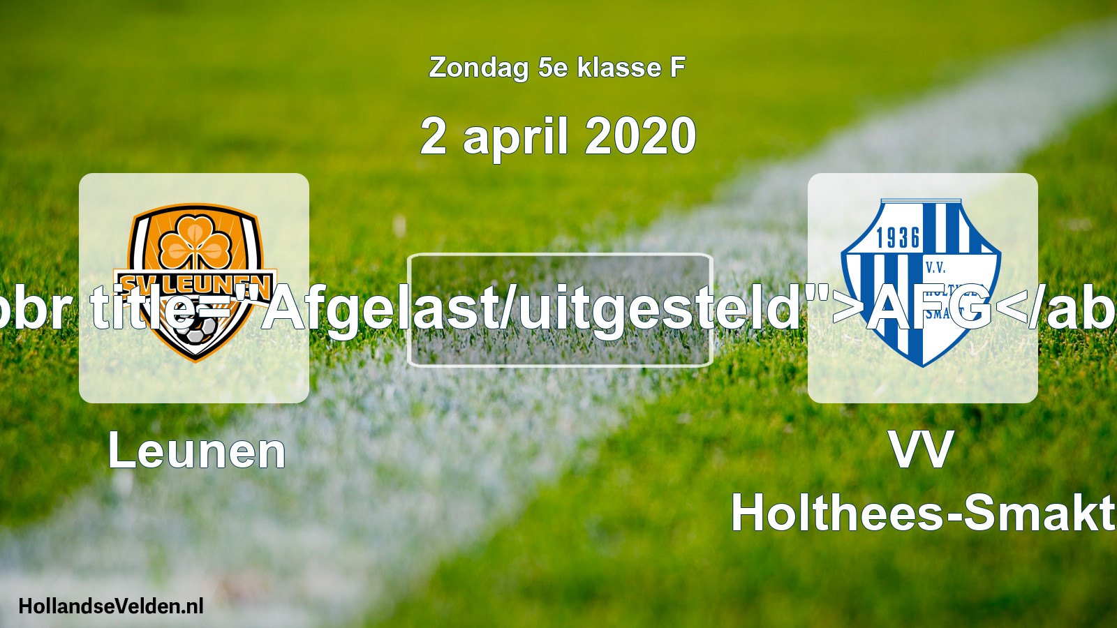 Scheduled Match: Leunen - VV Holthees-Smakt (2 April 2020)