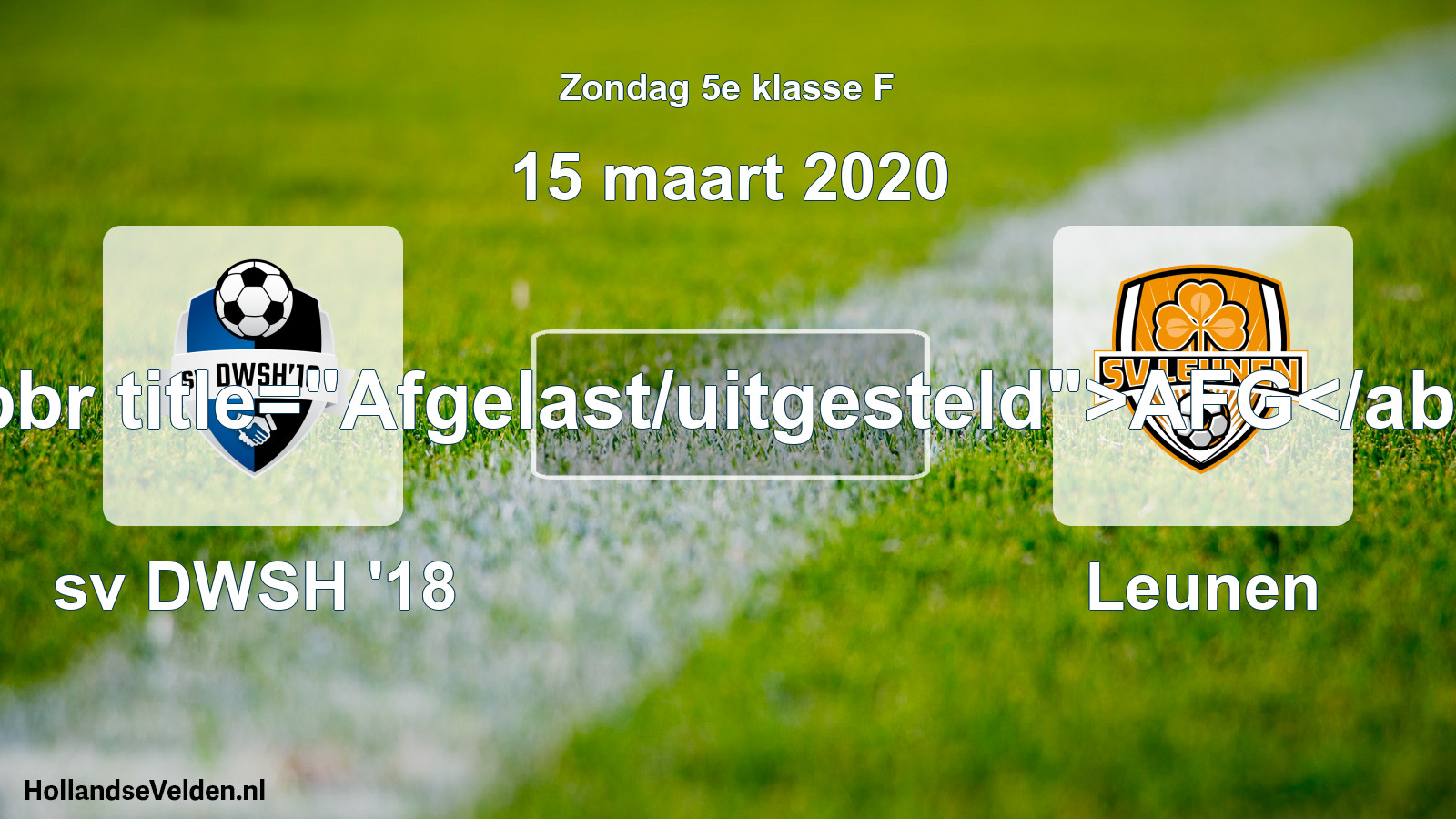 Scheduled Match: sv DWSH '18 - Leunen (15 March 2020)