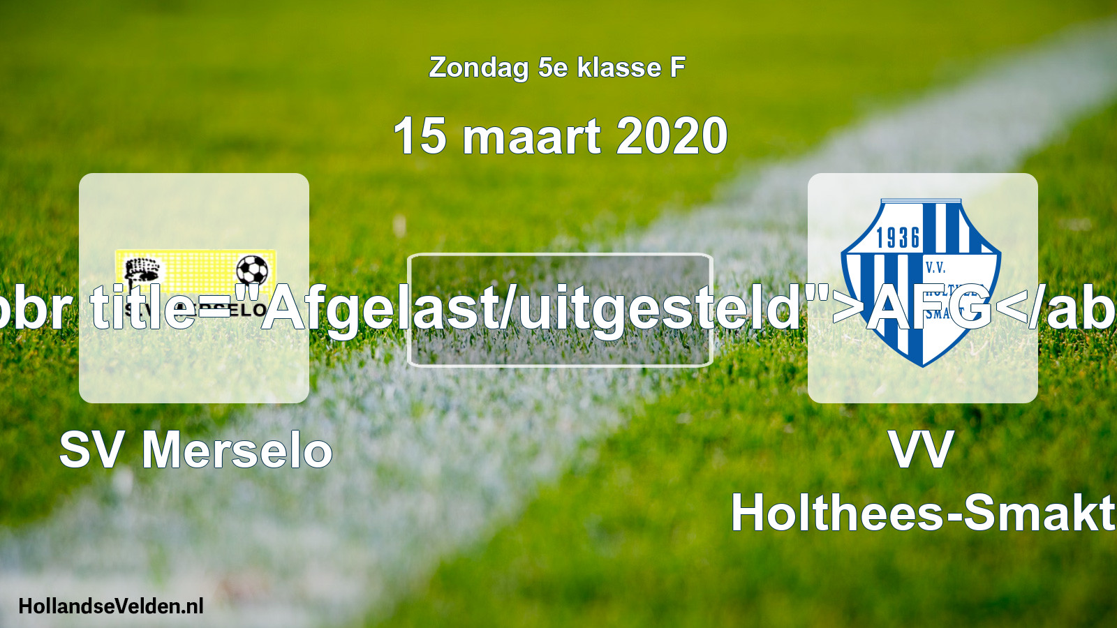 Scheduled Match: SV Merselo - VV Holthees-Smakt (15 March 2020)
