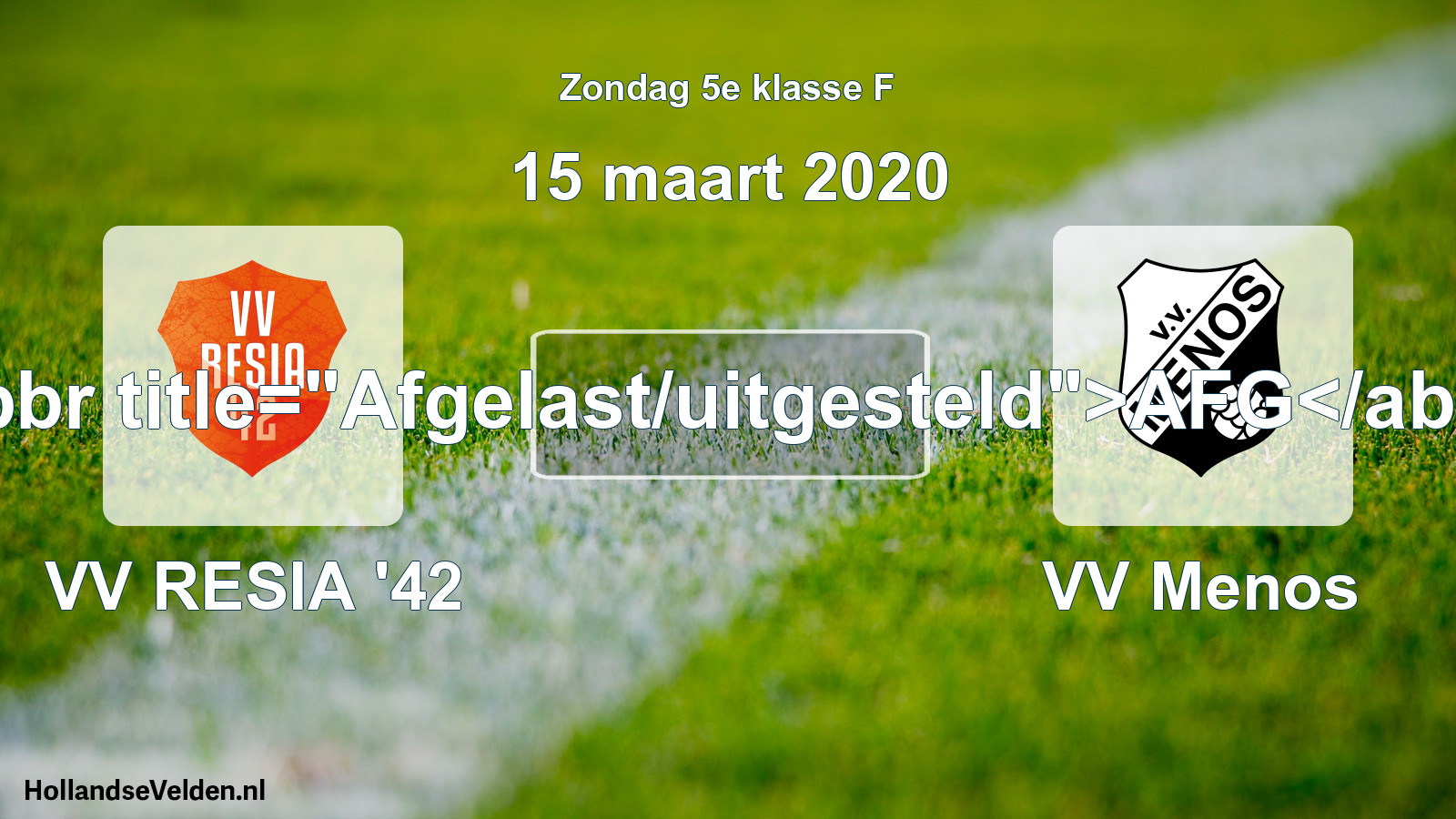 Scheduled Match: VV RESIA '42 - VV Menos (15 March 2020)