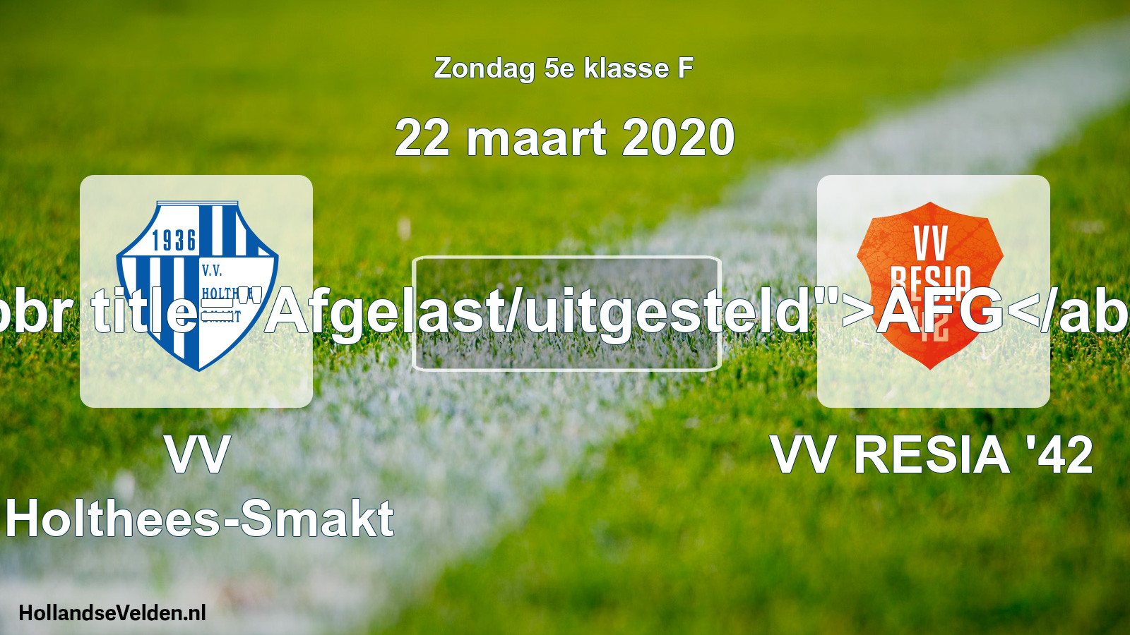 Scheduled Match: VV Holthees-Smakt - VV RESIA '42 (22 March 2020)