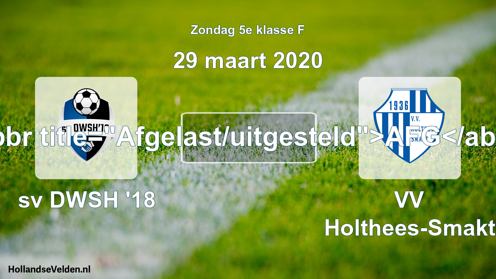 Scheduled Match: sv DWSH '18 - VV Holthees-Smakt (29 March 2020)