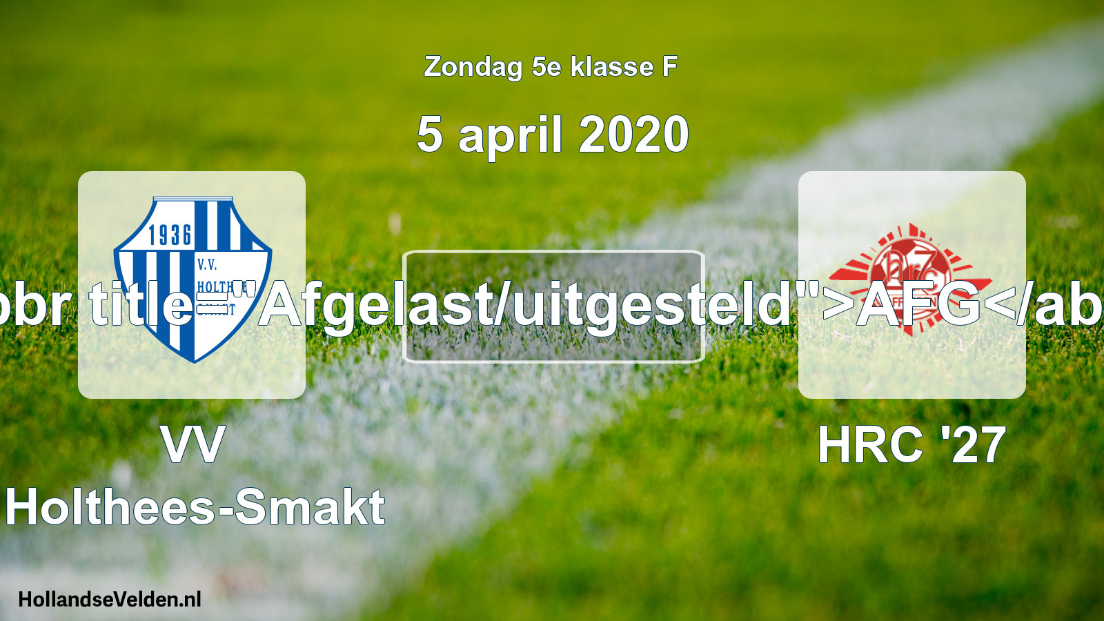 Scheduled Match: VV Holthees-Smakt - HRC '27 (5 April 2020)